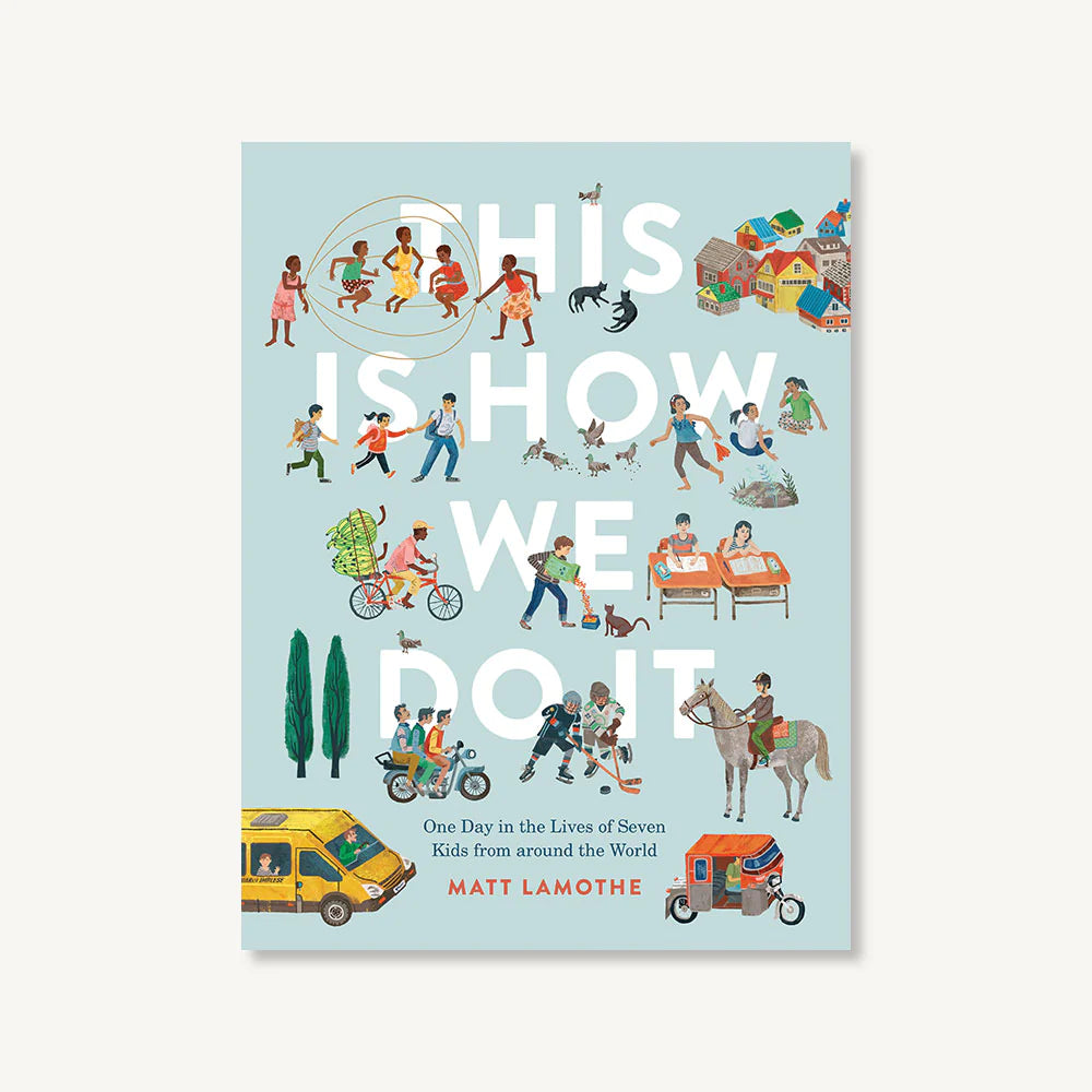 This Is How We Do It: One Day in the Lives of Seven Kids from Around the World