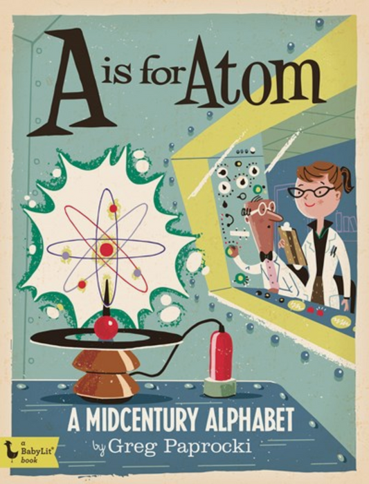 A Is For Atom Board Book