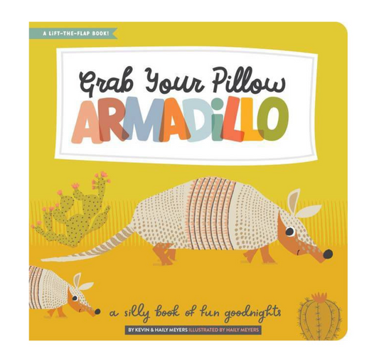 Grab Your Pillow, Armadillo Board Book